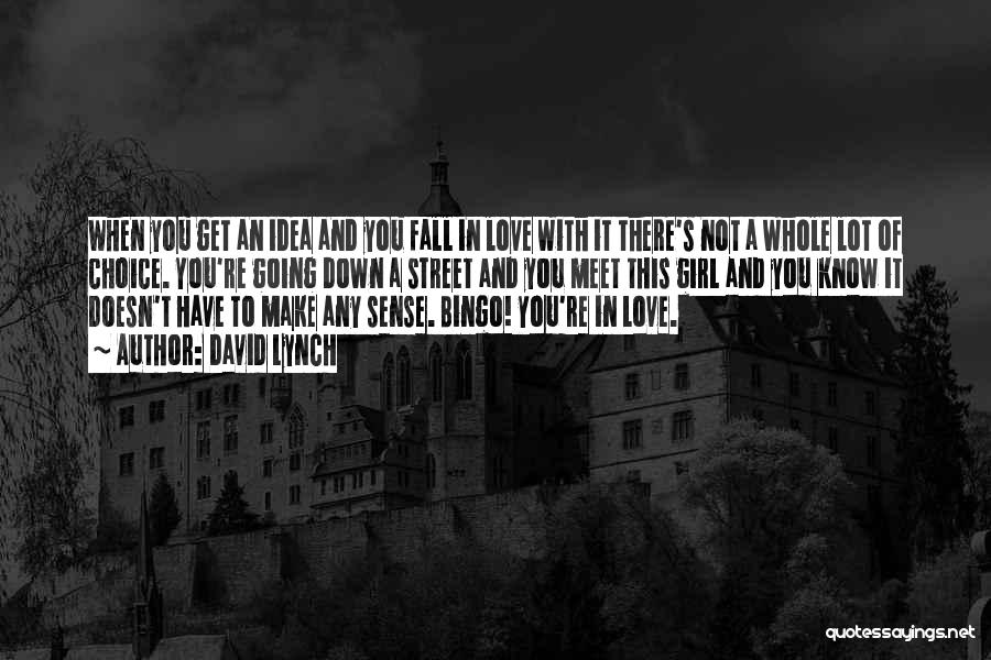 Falling In Love Is Not A Choice Quotes By David Lynch