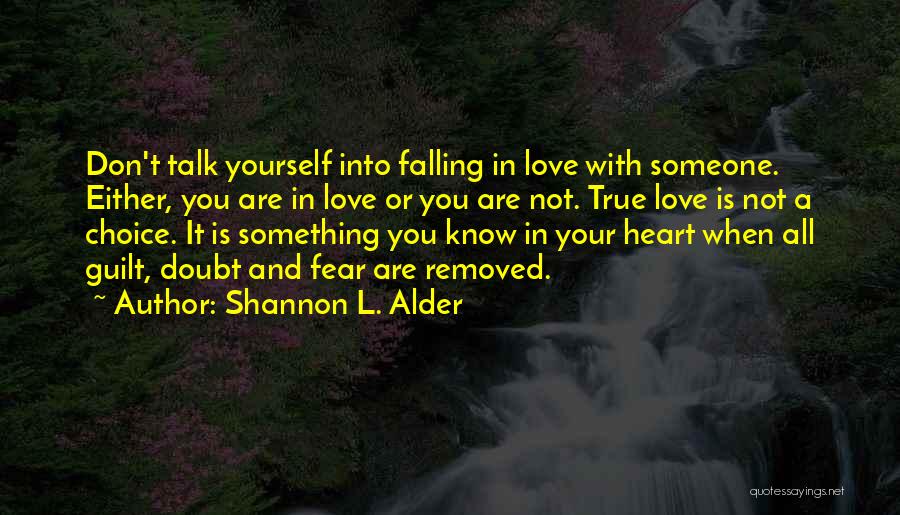Falling In Love Is Not A Choice Quotes By Shannon L. Alder