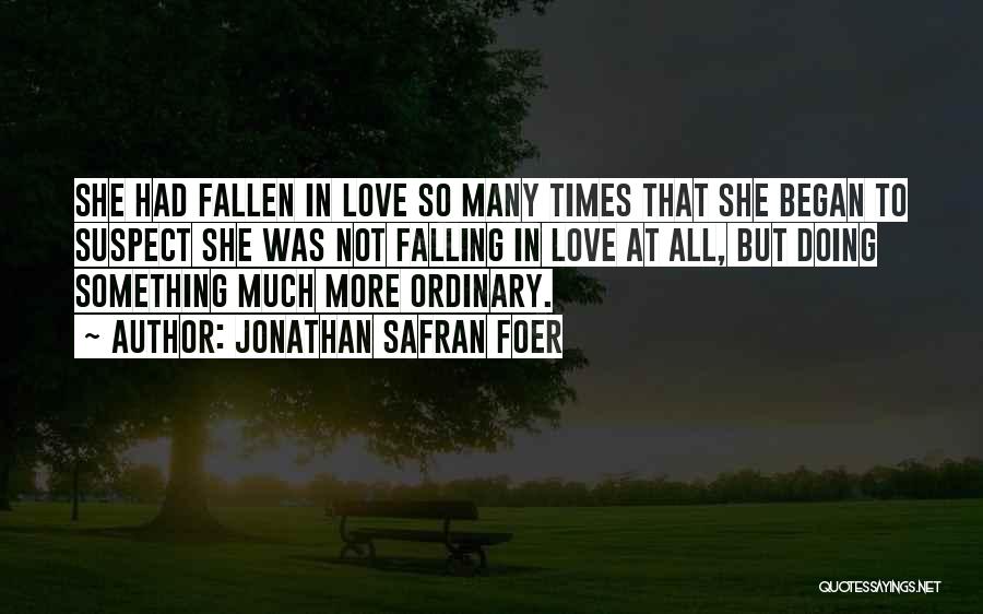 Falling In Love More Quotes By Jonathan Safran Foer