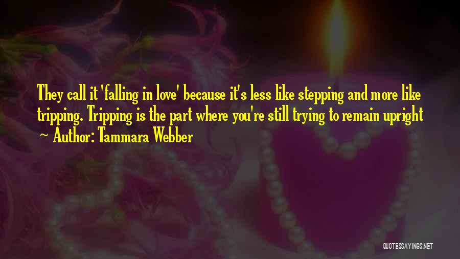 Falling In Love More Quotes By Tammara Webber