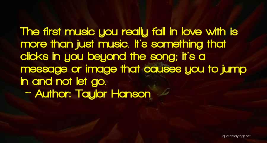 Falling In Love More Quotes By Taylor Hanson