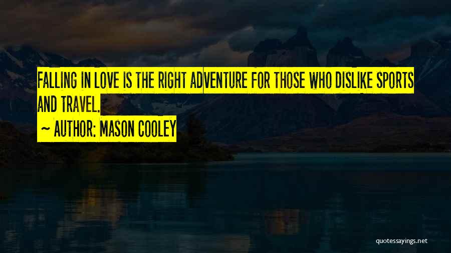 Falling In Love Quotes By Mason Cooley