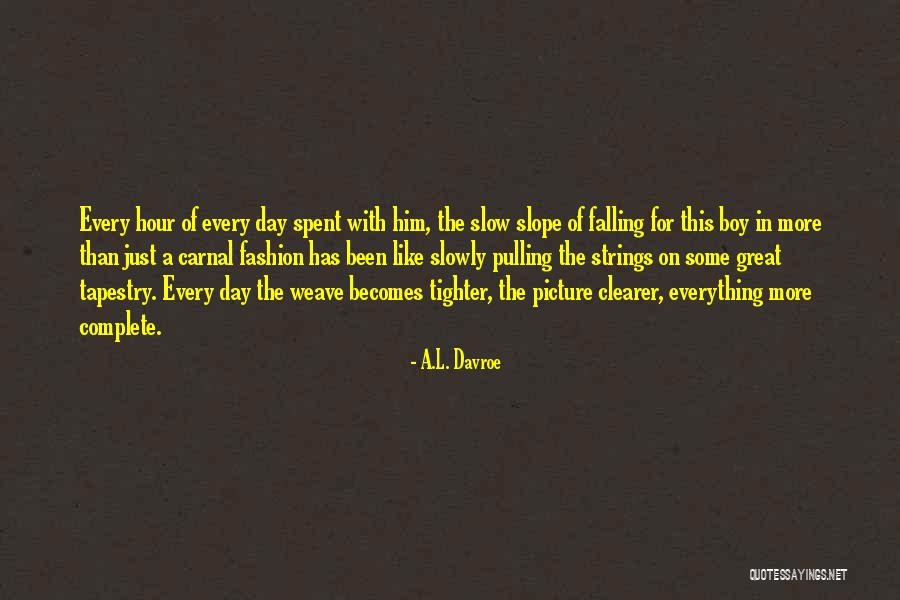 Falling In Love Slowly Quotes By A.L. Davroe Falling In Love Slowly Quotes By A.L. Davroe