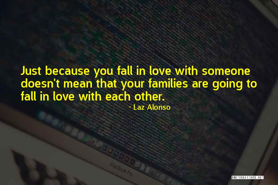 Falling In Love Someone Quotes By Laz Alonso Falling In Love Someone Quotes By Laz Alonso