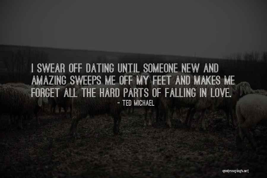 Falling In Love Someone Quotes By Ted Michael Falling In Love Someone Quotes By Ted Michael