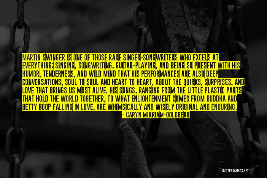 Falling In Love Songs Quotes By Caryn Mirriam-Goldberg Falling In Love Songs Quotes By Caryn Mirriam-Goldberg