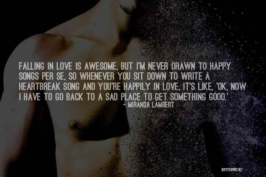 Falling In Love Songs Quotes By Miranda Lambert