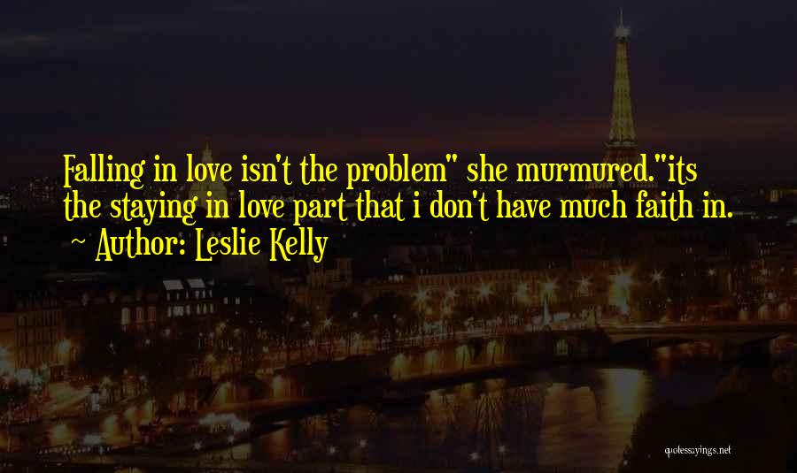 Falling In Love Staying In Love Quotes By Leslie Kelly