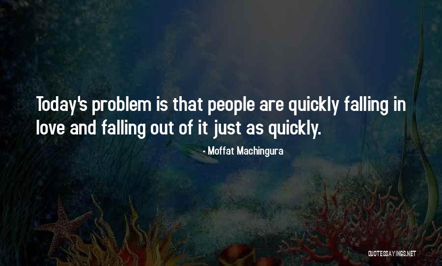 Falling In Love Too Quickly Quotes By Moffat Machingura Falling In Love Too Quickly Quotes By Moffat Machingura