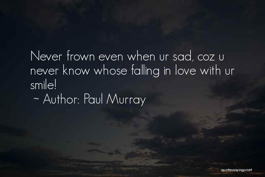 Falling In Love With His Smile Quotes By Paul Murray