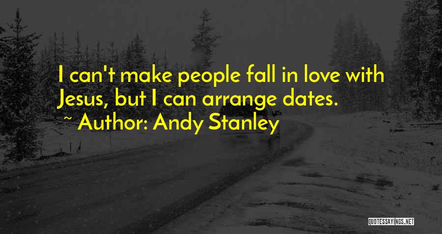Falling In Love With Jesus Quotes By Andy Stanley