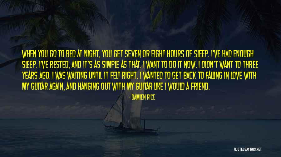 Falling In Love With My Best Friend Quotes By Damien Rice Falling In Love With My Best Friend Quotes By Damien Rice