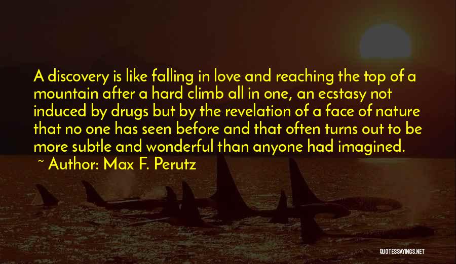 Falling In Love With Nature Quotes By Max F. Perutz