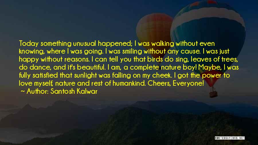 Falling In Love With Nature Quotes By Santosh Kalwar