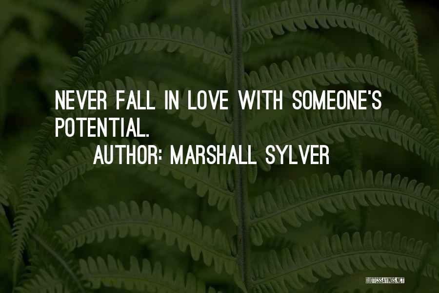 Falling In Love With Potential Quotes By Marshall Sylver