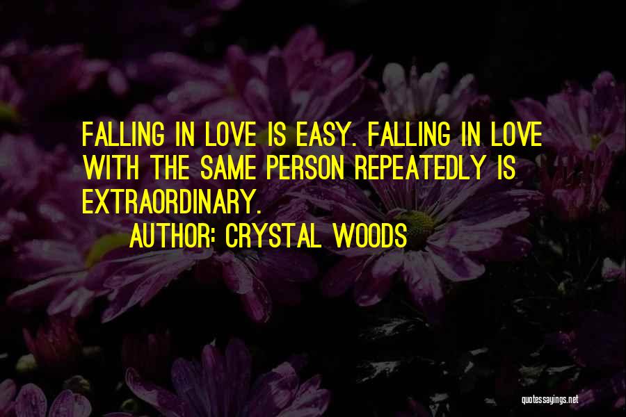 Falling In Love With Same Person Quotes By Crystal Woods