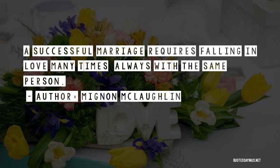 Falling In Love With Same Person Quotes By Mignon McLaughlin