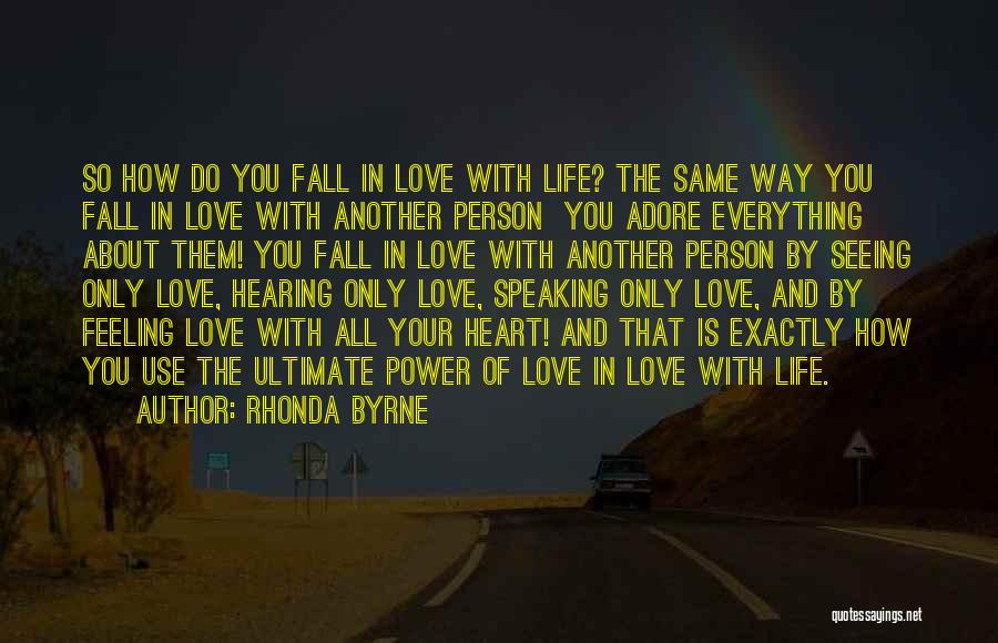 Falling In Love With Same Person Quotes By Rhonda Byrne