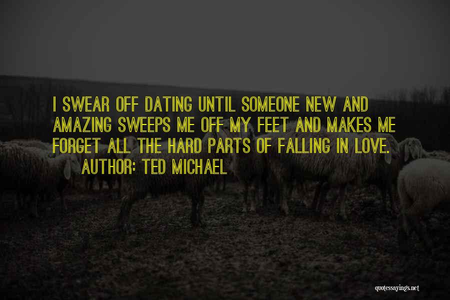 Falling In Love With Someone New Quotes By Ted Michael