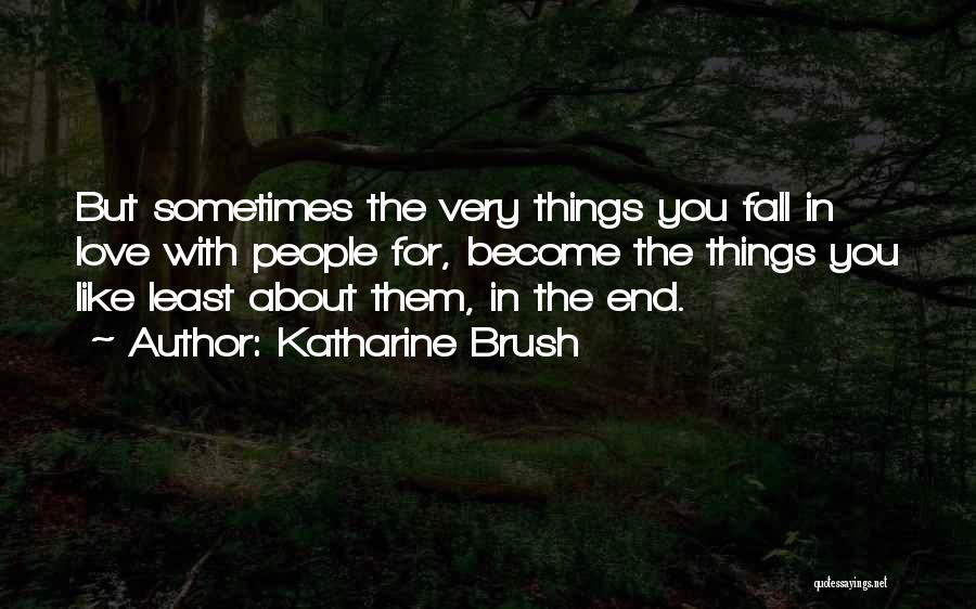 Falling In Love With Someone You Can't Be With Quotes By Katharine Brush