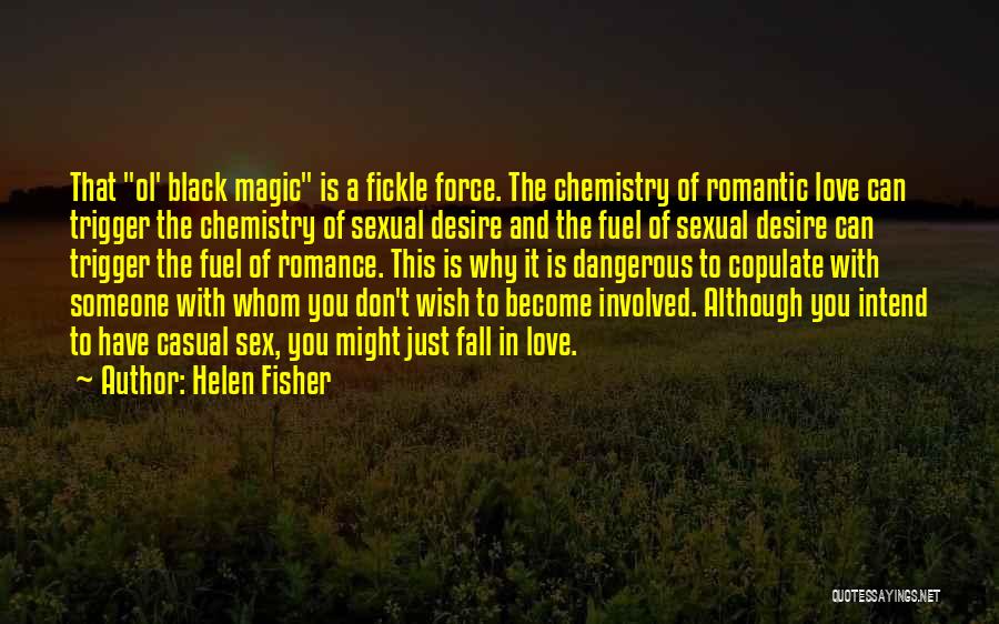 Falling In Love With Someone You Can't Have Quotes By Helen Fisher
