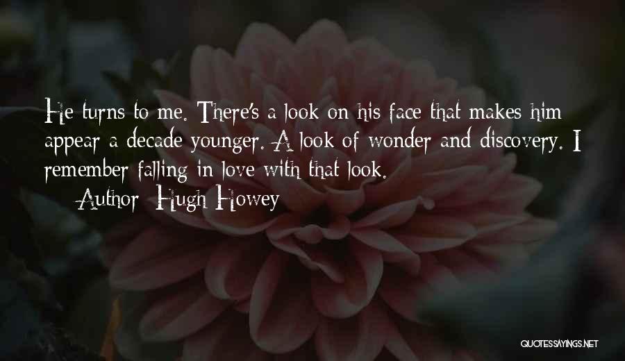 Falling In Love With Someone Younger Than You Quotes By Hugh Howey