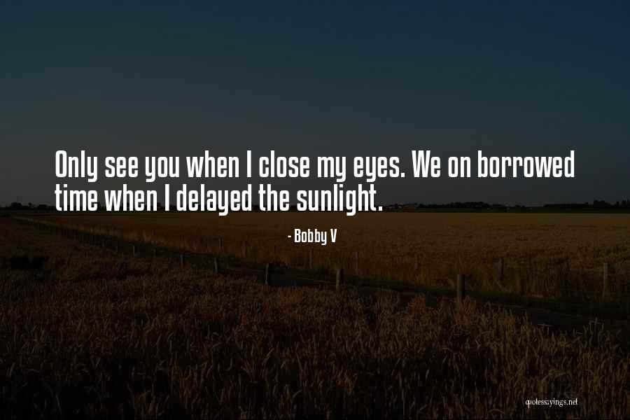 Falling In Love With Someone's Eyes Quotes By Bobby V