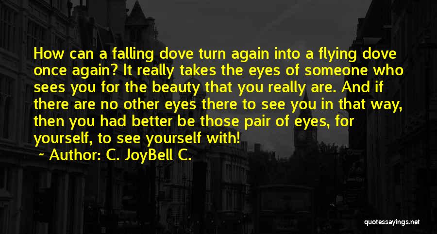 Falling In Love With Someone's Eyes Quotes By C. JoyBell C.