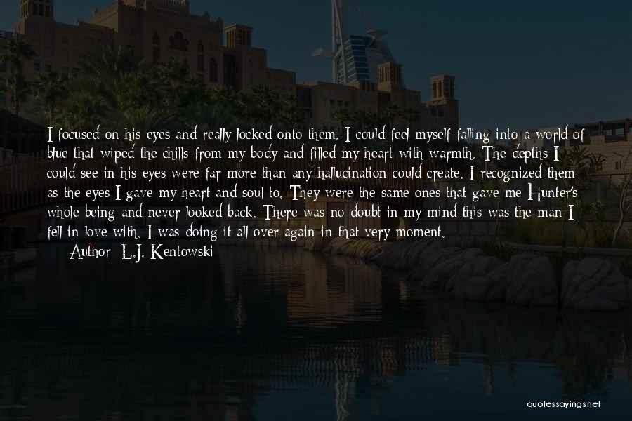 Falling In Love With Someone's Eyes Quotes By L.J. Kentowski