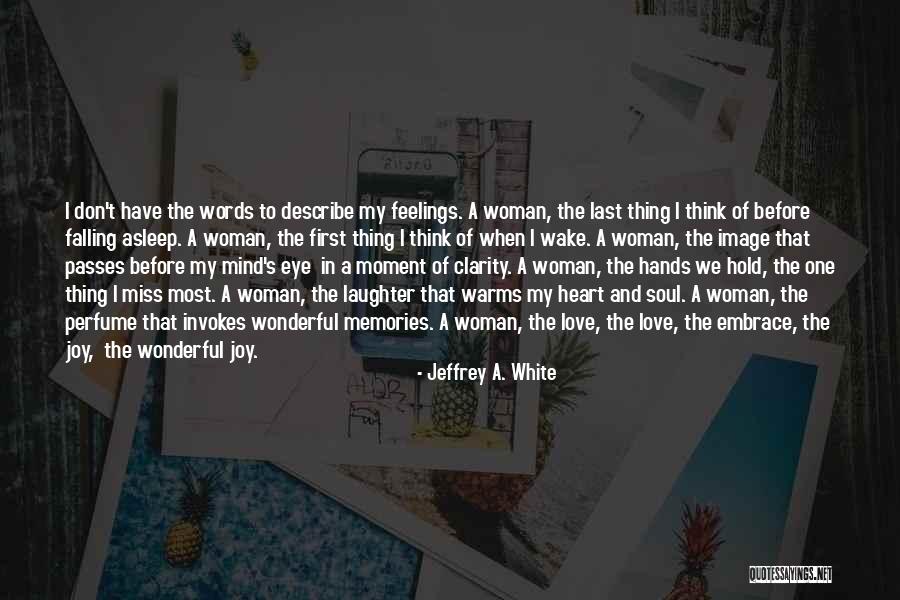 Falling In Love With Someone's Mind Quotes By Jeffrey A. White Falling In Love With Someone's Mind Quotes By Jeffrey A. White
