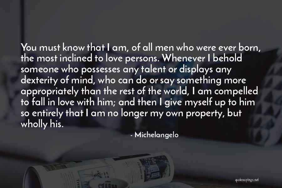 Falling In Love With Someone's Mind Quotes By Michelangelo Falling In Love With Someone's Mind Quotes By Michelangelo