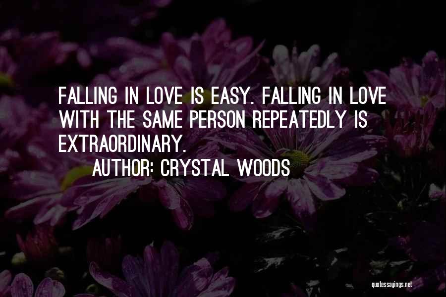 Falling In Love With The Same Person Quotes By Crystal Woods