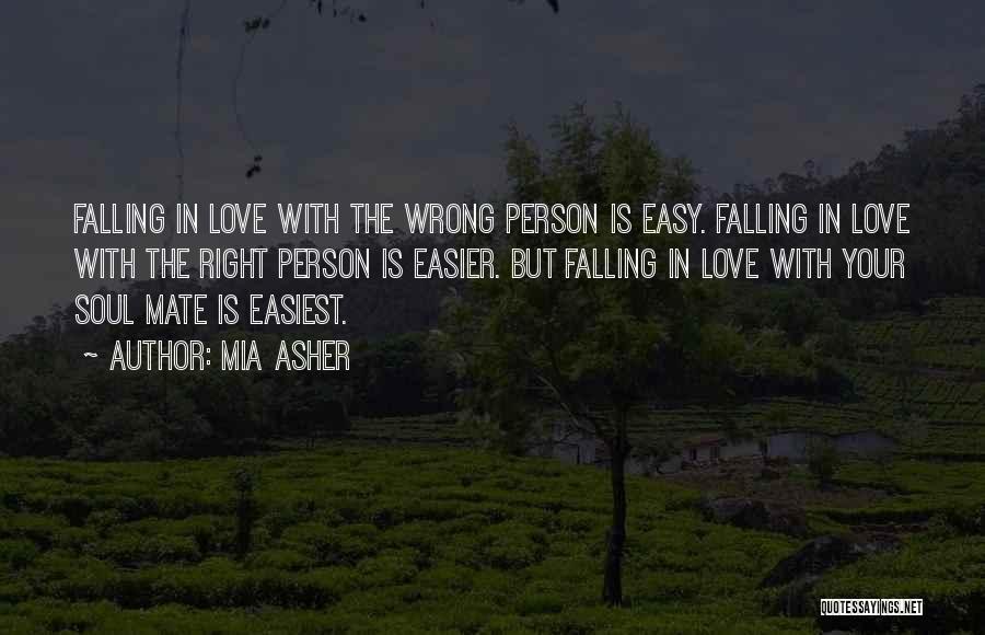 Falling In Love With The Wrong Person Quotes By Mia Asher