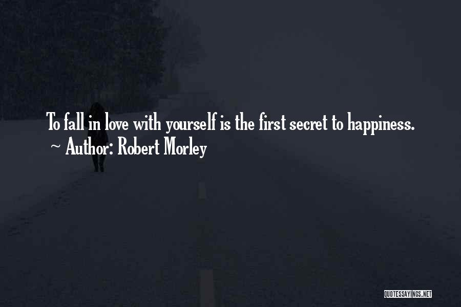 Falling In Love With Yourself Quotes By Robert Morley