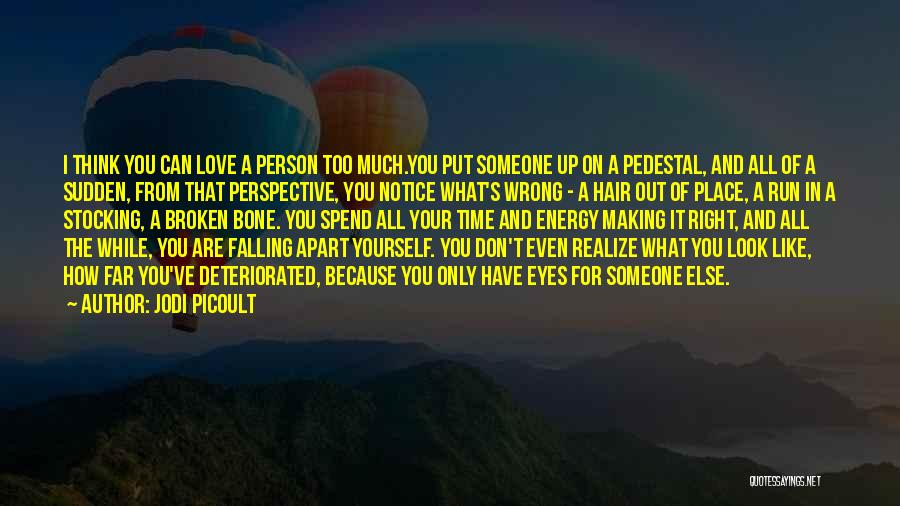 Falling In Love Wrong Person Quotes By Jodi Picoult