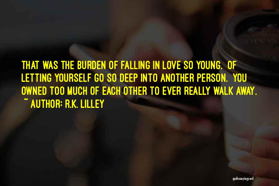 Falling In Love Young Quotes By R.K. Lilley