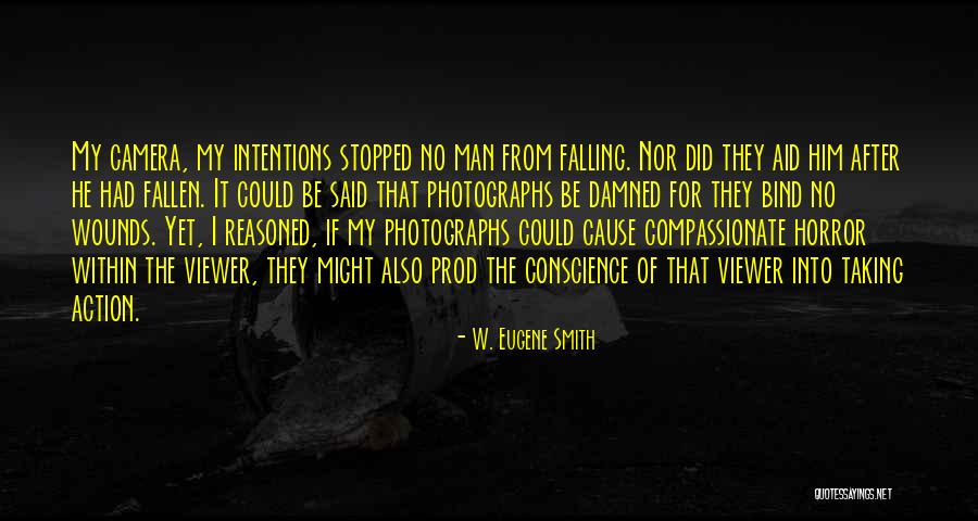 Falling Into Fall Quotes By W. Eugene Smith Falling Into Fall Quotes By W. Eugene Smith