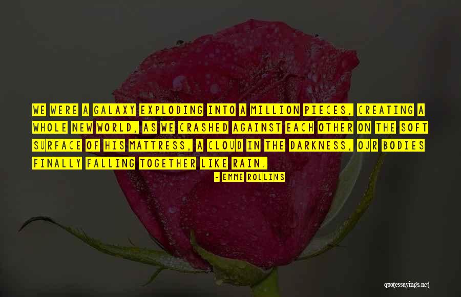 Falling Into Pieces Quotes By Emme Rollins Falling Into Pieces Quotes By Emme Rollins