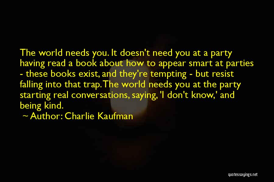 Falling Into You Book Quotes By Charlie Kaufman