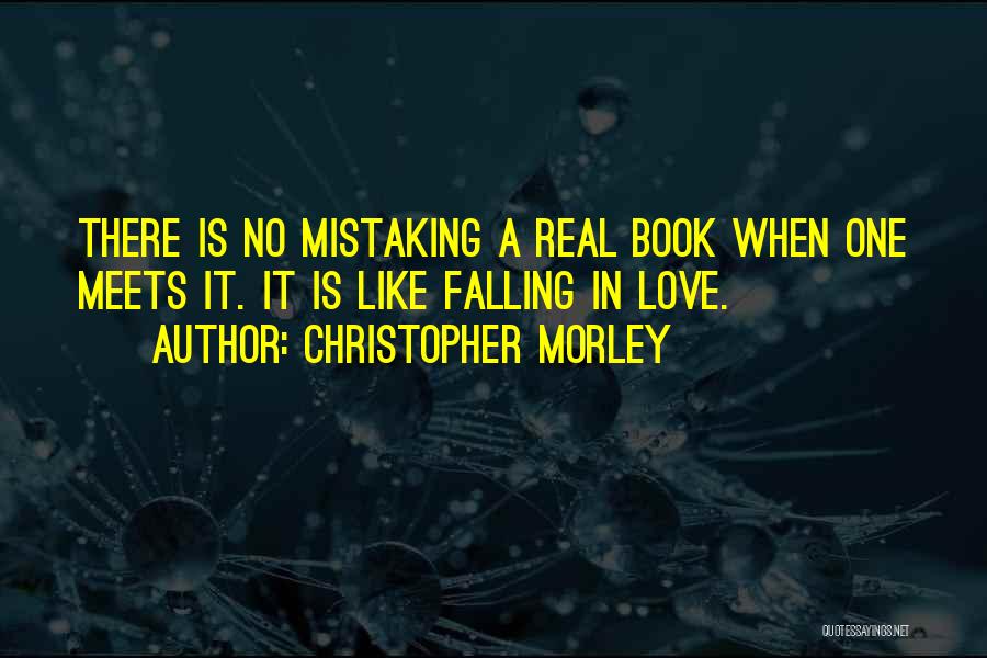Falling Into You Book Quotes By Christopher Morley