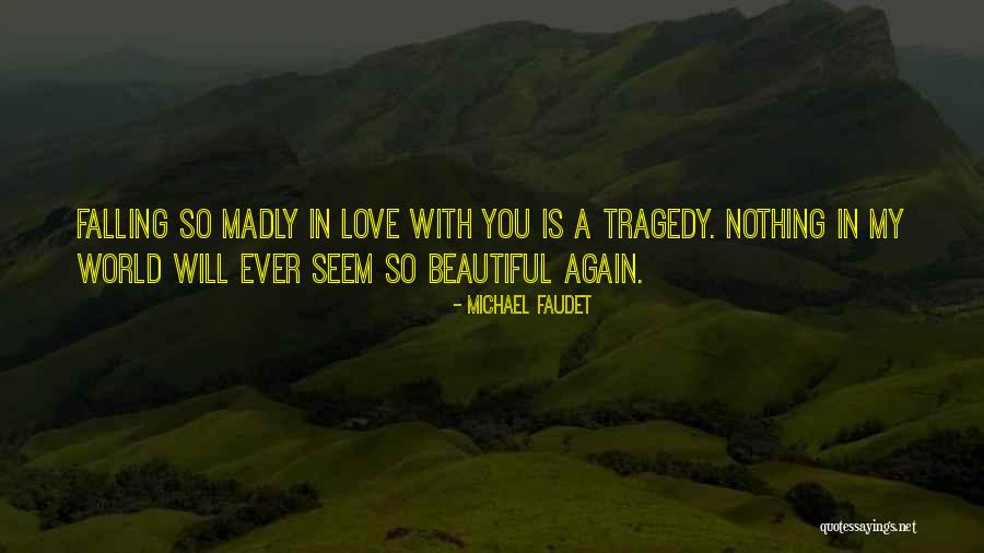 Falling Madly In Love Quotes By Michael Faudet Falling Madly In Love Quotes By Michael Faudet