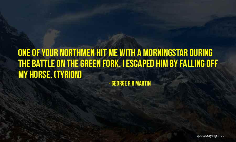 Falling Off Your Horse Quotes By George R R Martin Falling Off Your Horse Quotes By George R R Martin