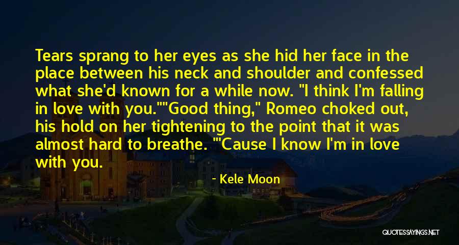 Falling On Your Face Quotes By Kele Moon