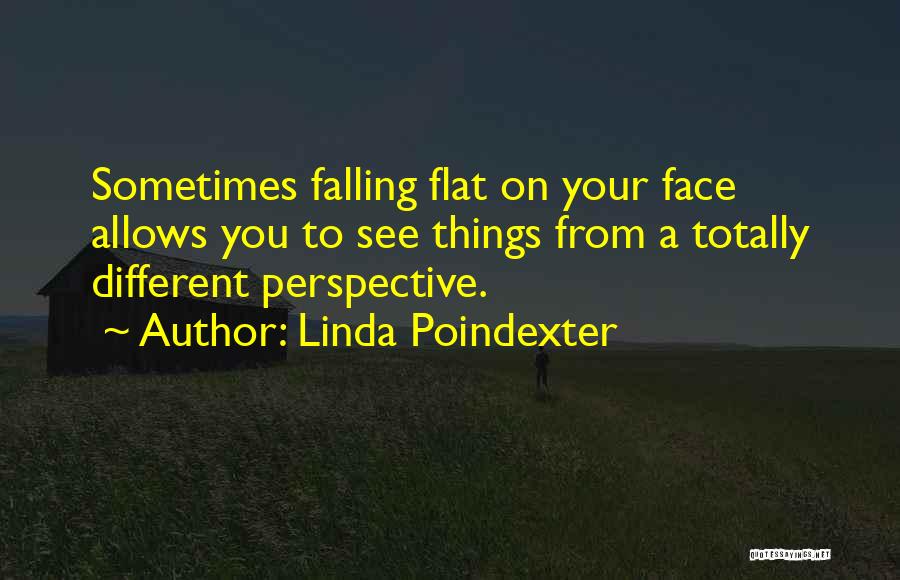 Falling On Your Face Quotes By Linda Poindexter