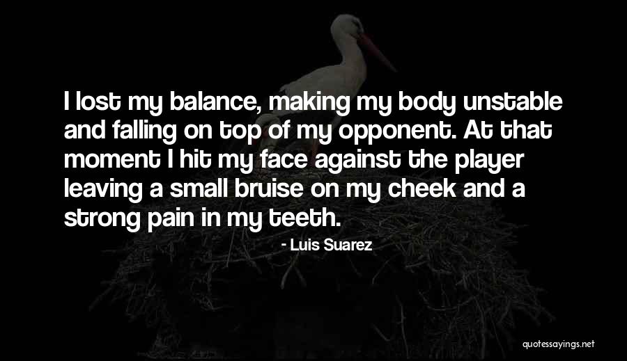 Falling On Your Face Quotes By Luis Suarez