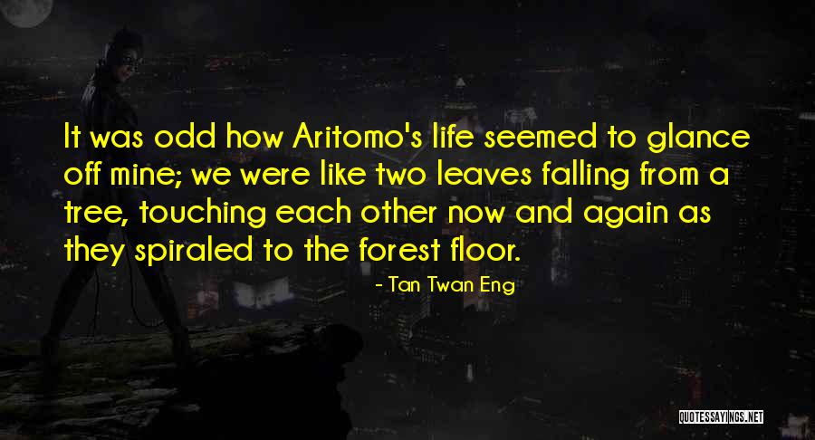 Falling Out Of A Tree Quotes By Tan Twan Eng Falling Out Of A Tree Quotes By Tan Twan Eng
