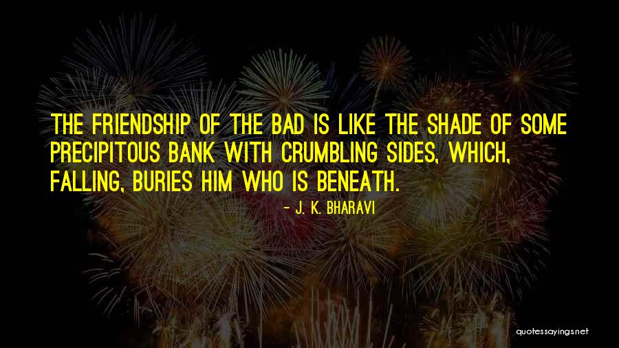 Falling Out Of Friendship Quotes By J. K. Bharavi Falling Out Of Friendship Quotes By J. K. Bharavi