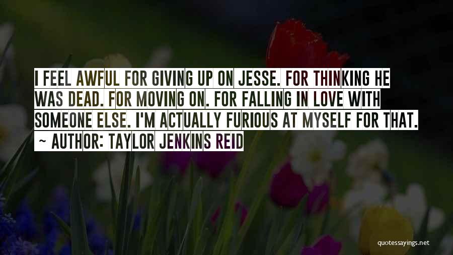 Falling Out Of Love And Moving On Quotes By Taylor Jenkins Reid