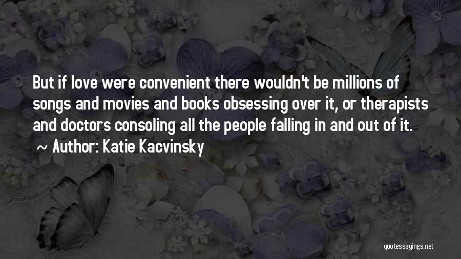 Falling Out Of Love Quotes By Katie Kacvinsky