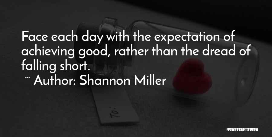 Falling Short Of Expectations Quotes By Shannon Miller